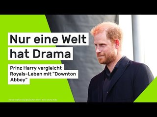 Nur eine Welt hat Drama - Prinz Harry gleicht Royals-Leben mit "Downton Abbey"