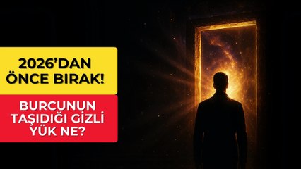 2026’ya Girmeden Önce: Her Burcun Bırakması Gereken Şey Ne?