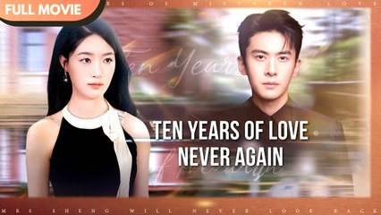 Ten Years Of Love, Never Again (2025) - FULL HD [Eng Sub]