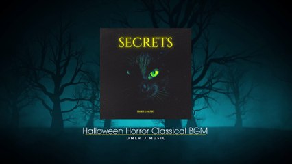 Halloween Horror Classical BGM - OMER J MUSIC | Secrets | Horror BGM | #omerjmusic  #omerjmusicbgm