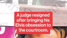 A judge resigned after bringing his Elvis obsession to the courtroom.