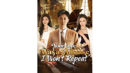 Your Love Was a Mistake I Won't Repeat #Dramabox