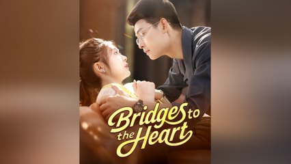 Bridges to the Heart Full Movie