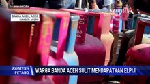 Krisis Elpiji di Banda Aceh! Warga Antre Panjang 14 Hari Usai Banjir Bandang | KOMPAS PETANG