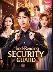 Mind Reading Security Guard Chinese Drama - English Sub