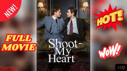 Shoot My Heart, My Mafia Boss Full Movie