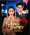 Ashes Burn She Rises Chinese Drama - English Sub