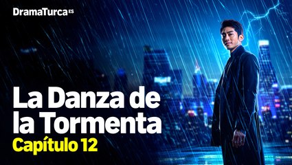 La Danza de la Tormenta Capítulo 12 en Español Latino