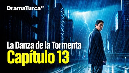 La Danza de la Tormenta Capitulo 13 en Español Latino - Dorama en Audio Latino