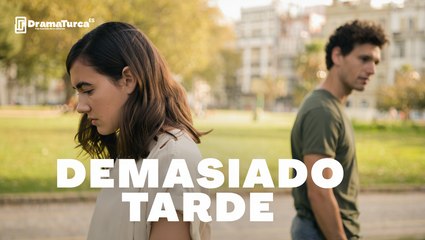 Demasiado Tarde Para Nosotros Episodio Completo en Español