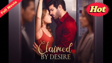 Claimed By Desire Completed Movie