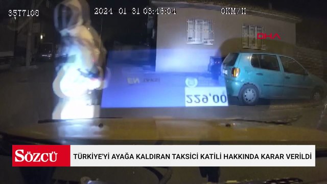 Türkiye'yi ayağa kaldıran taksici katili hakkında karar verildi
