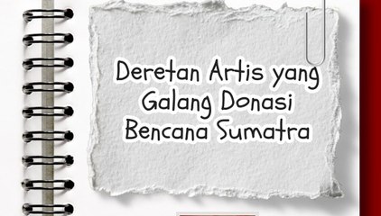 Sejumlah Artis Galang Donasi untuk Korban Bencana Sumatra