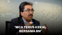 Johari percaya MCA terus kekal bersama BN