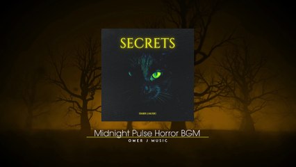 Midnight Pulse Horror BGM - OMER J MUSIC | Secrets | Horror BGM | #omerjmusic  #omerjmusicbgm