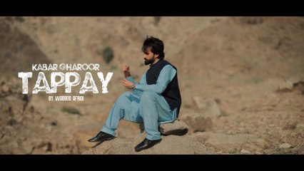 Kabar Gharoor ‘Tappay’  Pashto New Tappay 2025  Wadood Afridi - Wadood Afridi