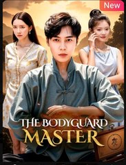 The Bodyguard Master Chinese Drama - English Sub