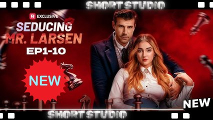 [TOP MOVIE] Seducing Mr. Larsen #reelshort #Shortstudio