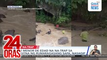2 menor de edad na na-trap sa gitna ng rumaragasang sapa, nasagip | 24 Oras