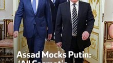 Assad Mocks Putin: ‘All Cosmetic Surgeries’