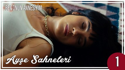 Ayşe Sahneleri 1 - Ben Onun Annesiyim