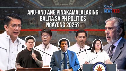Anu-ano ang pinakamalalaking balita sa PH politics ngayong 2025? | GMA Integrated Newsfeed
