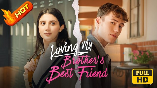 Loving My Brother’s Best Friend | Full Movie HD - SweetRomance Love Love After Marriage Amnesia Identity Reveal Secret Reveal Glow-Up Drama ShortFilms Hot
