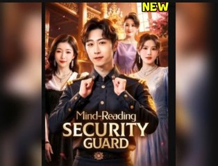 🤩Mind Reading Security Guard Chinese Drama _🤩English Sub🤩