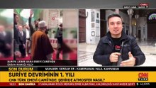 Suriye devriminin 1. yılı! CNN TÜRK Emevi Camii'nde: Şehirde atmosfer nasıl?