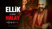 ELLİK - HALAY // DJ REMIX 🔥 Tokat Halayı | Düğünleri Sallayan Yeni Disko Versiyon (4K Video)