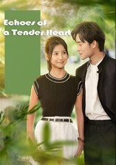 Echoes of a Tender Heart - Drama FULL MOVIES ENGLISH SUB