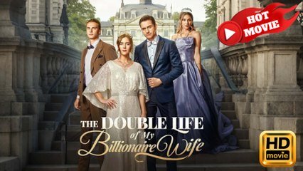 The Double Life Of My Billionaire Wife – Full HD Movie 2025 [EngSub]