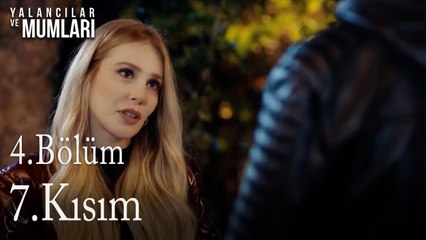 4.Bölüm 7 .Kısım-Yalancılar ve Mumları