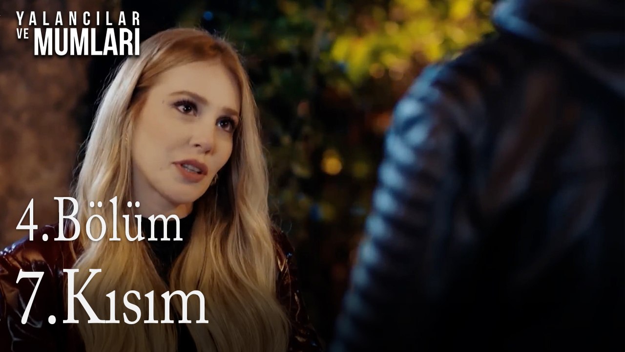 4.Bölüm 7 .Kısım-Yalancılar ve Mumları