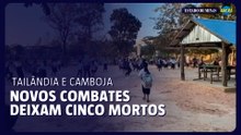 Novos combates entre Tailândia e Camboja deixam cinco mortos