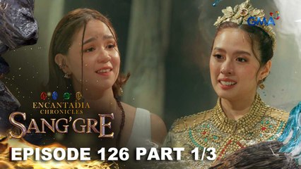 Sang'gre: Lira at Armea, nagkita muli! (Episode 126 - Part 1/3) | Encantadia Chronicles
