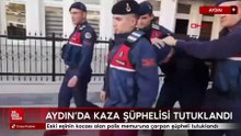 Aydın’da eski eşinin kocası olan polis memuruna çarpan şüpheli tutuklandı