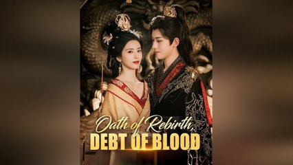 Oath of Rebirth, Debt of Blood (DUBBED) Full Movie