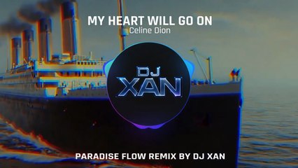 My Heart Will Go On Celine Dion  (Paradise Flow Remix)