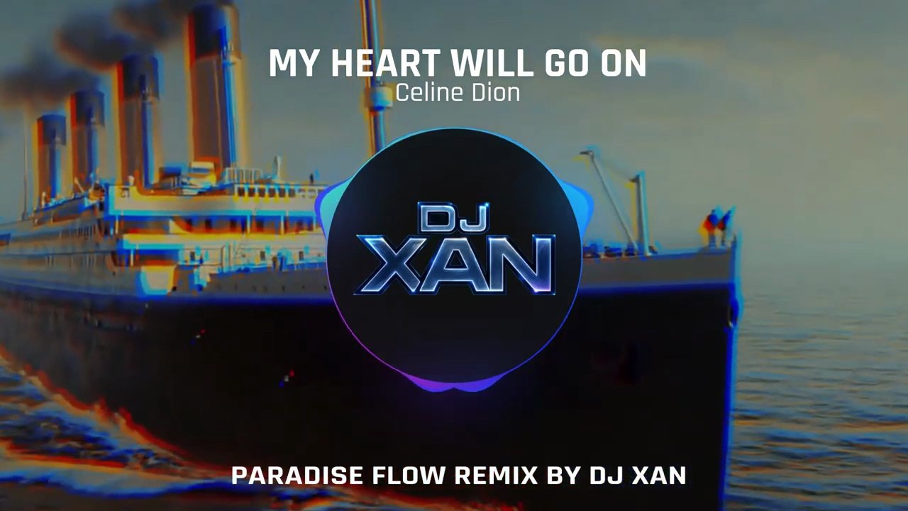 My Heart Will Go On Celine Dion  (Paradise Flow Remix)