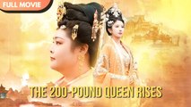 [ENG SUB] The 200-Pound Queen Rises - Full #cdrama