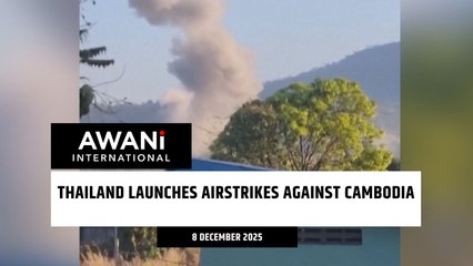 Thailand launches airstrikes against Cambodia