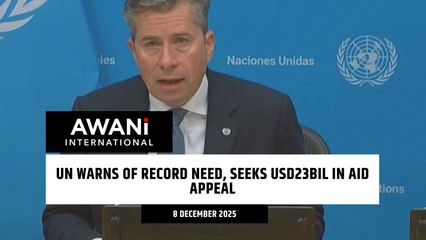 UN warns of record need, seeks USD23bil in aid appeal