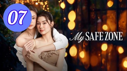 My Safe Zone Episode 7 Engsub