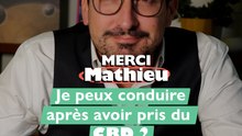 🚗 JE PEUX CONDUIRE MÊME EN AYANT PRIS DU CBD ?