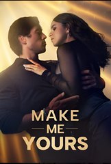 Makes Me Yours  - Drama FULL MOVIES ENGLISH SUB