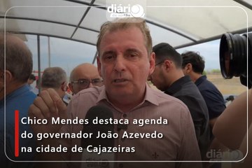 Chico Mendes destaca agenda do governador João Azevedo na cidade de Cajazeiras