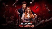 [EngSub] Seducing Mr. Larsen - Full Movie
