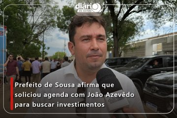 Prefeito de Sousa afirma que soliciou agenda com João Azevêdo para buscar investimentos