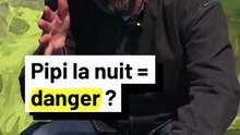 Pipi la nuit = danger ?